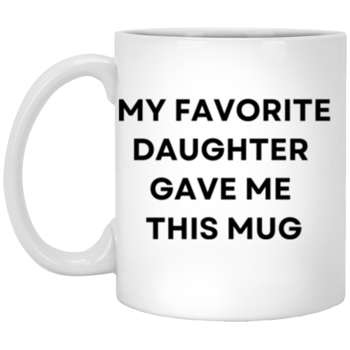 My Favorite Daughter Mug