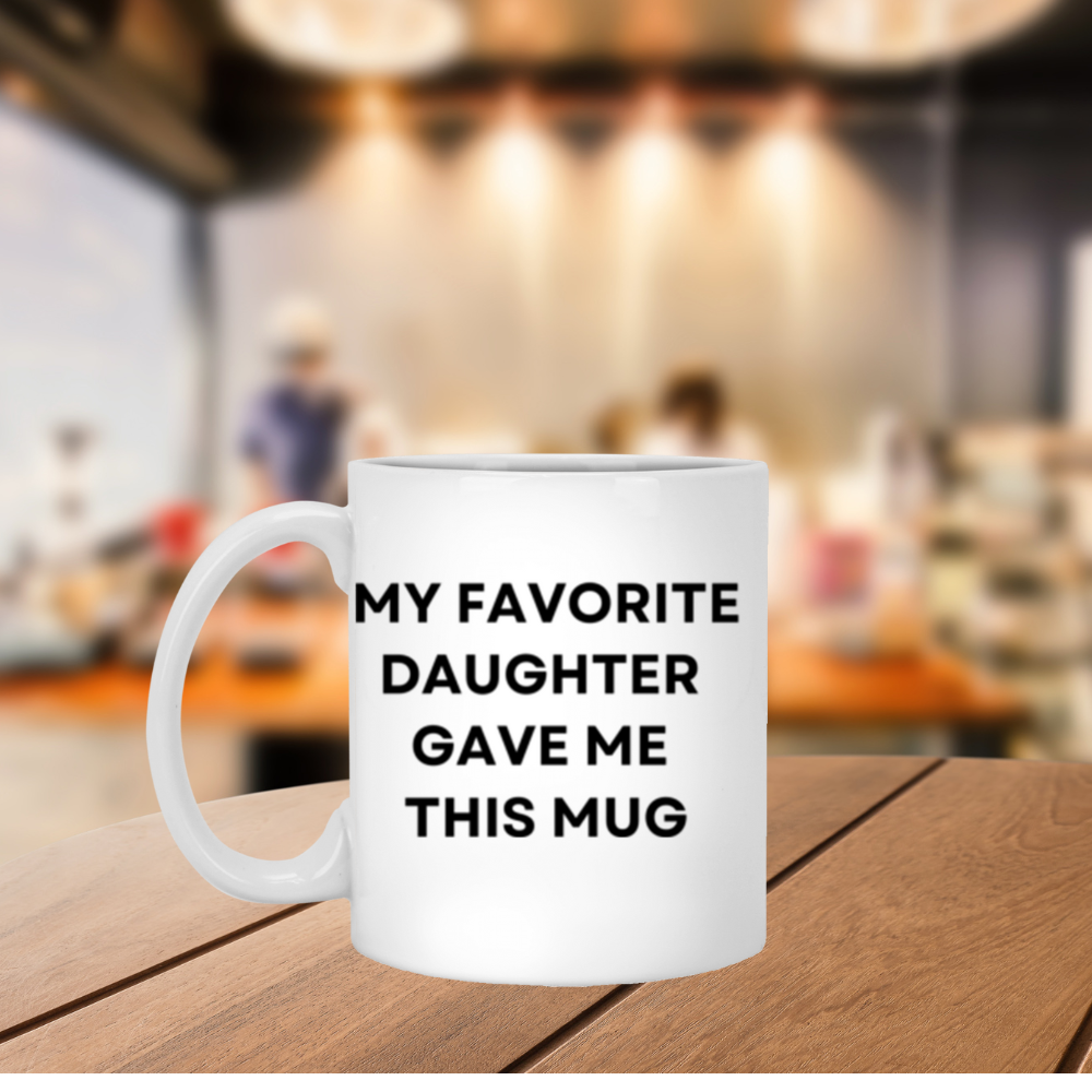 My Favorite Daughter Mug